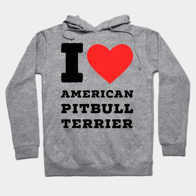 i love american Pitbull terrier Hoodie by richercollections